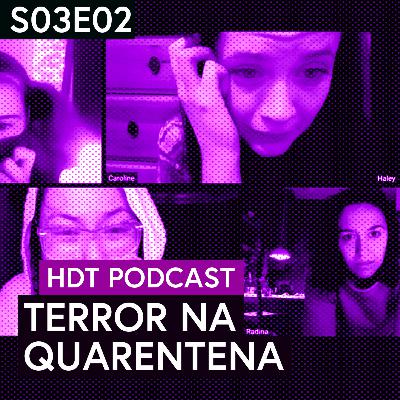 Filmes de Terror pra Assistir na Quarentena | HDT Podcast S03E02