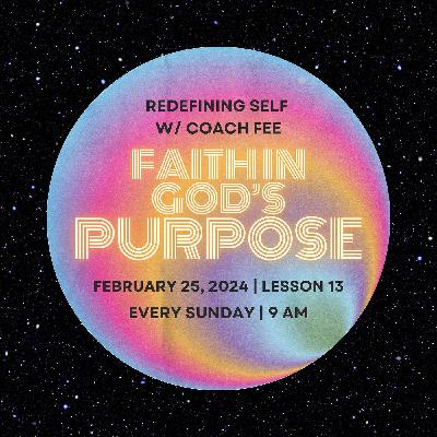 Sunday School w/ Coach Fee | Faith in God’s Purpose | Lesson 13 | February 25 Sunday School w/ Coach Fee | Faith in God’s Purpose | Lesson 13 | February 25