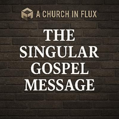 The Singular Gospel Message