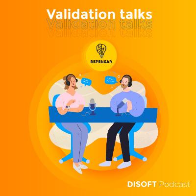 Validation Talks - Repensar Educativo | Disoft Academy Podcast