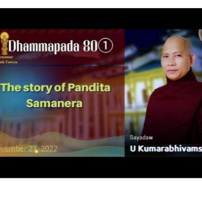 59. Dhammapada 80 ①，The story of Pandita Samanera｜Pa Auk 2022