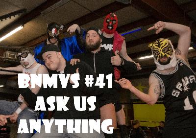 BNMVS #41 – Ask Bentley & Maniwa Anything