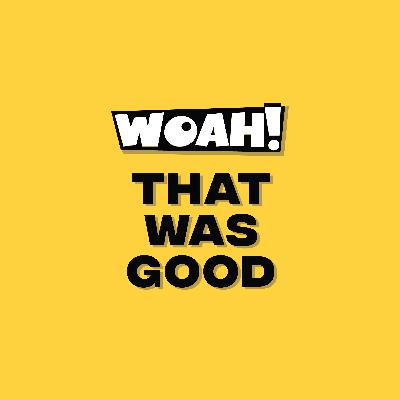 Woah! That was good - Trailer
