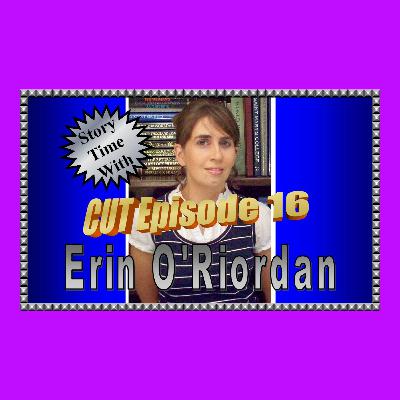 Story Time with Erin O'Riordan: CUT Episode 16