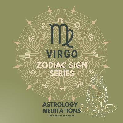 Virgo: Zodiac Sign Series - Active Service Meditation