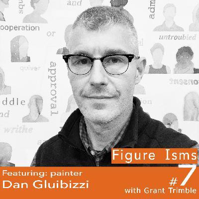 Ep. 7 of Figure Isms: Dan Gluibizzi