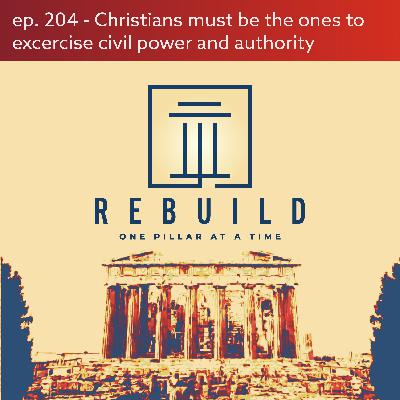 Christians must be the ones to exercise civil authority