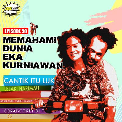 Memahami Dunia Eka Kurniawan - Ep 50
