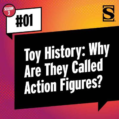 Toy History: Why Are They Called Action Figures?