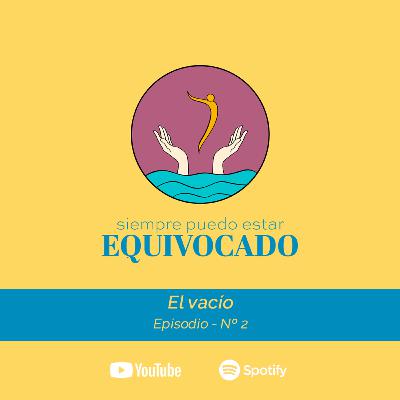 Ep2: El vacío