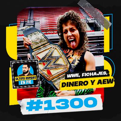 UHEP #1300 - WWE, la identidad y la política de fichajes
