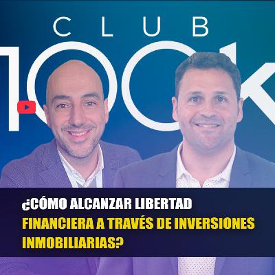 PODCAST 100k #09 Cómo lograr la libertad financiera a través de inversiones inmobiliarias PODCAST 100k #09 Cómo lograr la libertad financiera a través de inversiones inmobiliarias