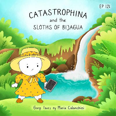 GT121 - Catastrophina and the Sloths of Bijagua