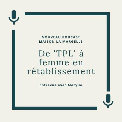 Podcast #20: De TPL à femme en rétablissement (Entrevue avec Marylie)