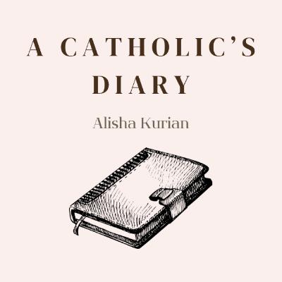 A Catholic’s Diary - Can God Really Fulfill My Desires? A Catholic’s Diary - Can God Really Fulfill My Desires?