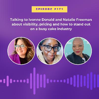 #171 Talking with Yvonne Donald and Natalie Freeman about visibility and pricing and how to stand out in a busy cake industry. #171 Talking with Yvonne Donald and Natalie Freeman about visibility and pricing and how to stand out in a busy cake industry.