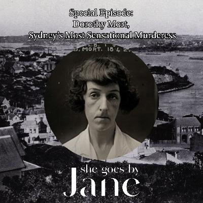 Special Episode: Dorothy Mort, Sydney’s Most Sensational Murderess