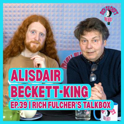 Alisdair Beckett-King: Film School to Comedy, Golf Clubs and Whimsy & Goblins | TalkBox Ep. 39