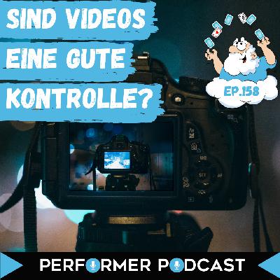 #158 Videoaufnahmen sind keine gute Wahl um dich zu kontrollieren