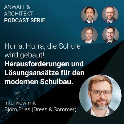 Episode 25 | Herausforderungen und Lösungsansätze für den modernen Schulbau (Interview mit Björn Fries von Drees & Sommer)