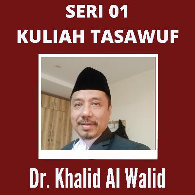 Khalid Al Walid | Kuliah Tasawuf 01 Khalid Al Walid | Kuliah Tasawuf 01