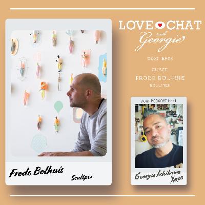 LOVE CHAT W GEORGIE SE02 FRODE BOLHOUIS