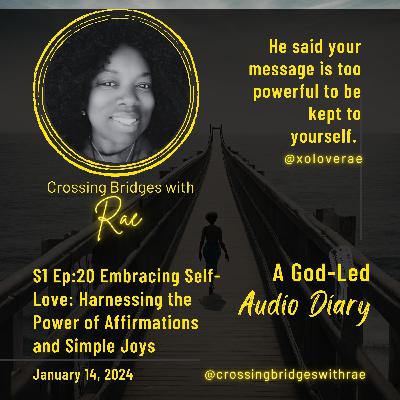 S1 Ep:20 Embracing Self-Love: Harnessing the Power of Affirmations and Simple Joys S1 Ep:20 Embracing Self-Love: Harnessing the Power of Affirmations and Simple Joys