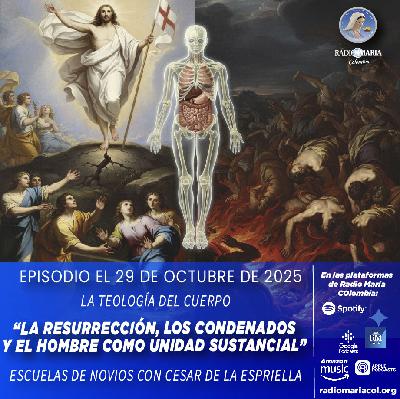Escuela de novios – La resurrección, los condenados y el hombre como unidad sustancial – 29 de octubre de 2025 Escuela de novios – La resurrección, los condenados y el hombre como unidad sustancial – 29 de octubre de 2025