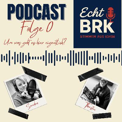 Echt BRK Folge 0 Echt BRK Folge 0