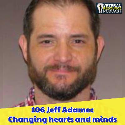 106 Jeff Adamec - Changing hearts and minds