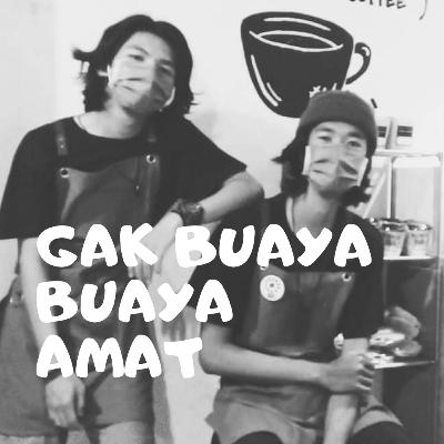 Eps #13: gak buaya buaya amat