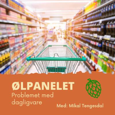 Problemet med dagligvare - Episode 20 av Ølpanelet