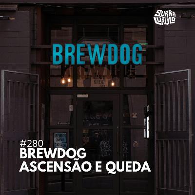 Brewdog - Ascensão e queda |#280
