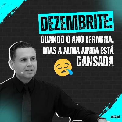 #1448: DEZEMBRITE: QUANDO O ANO TERMINA, MAS A ALMA AINDA ESTÁ CANSADA #1448: DEZEMBRITE: QUANDO O ANO TERMINA, MAS A ALMA AINDA ESTÁ CANSADA