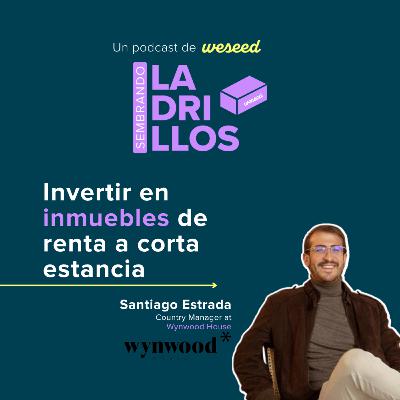 T2E3 l Invertir en inmuebles de renta a corta estancia l con Wynwood House