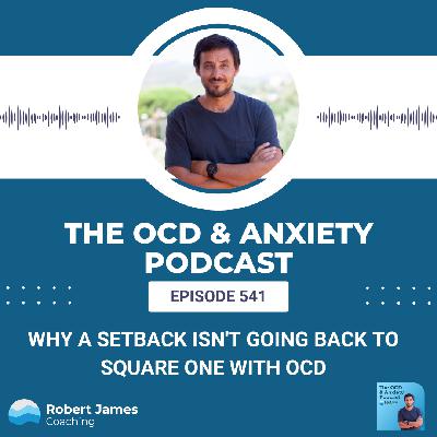 Why a Setback Isn't Going Back to Square One with OCD Why a Setback Isn't Going Back to Square One with OCD
