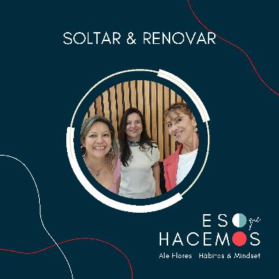 12. Soltar y renovar: Tres enfoques diferentes para gestionar cambios | con Marcela, Talía y Ale de ALTMA Montreal 12. Soltar y renovar: Tres enfoques diferentes para gestionar cambios | con Marcela, Talía y Ale de ALTMA Montreal