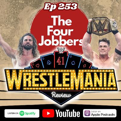 Ep 253 - WWE Wrestlemania 41 Review