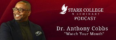 Dr. Anthony Cobbs  “Watch Your Mouth” Dr. Anthony Cobbs  “Watch Your Mouth”