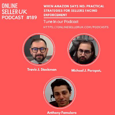 Ep 189: When Amazon Says No: Practical Strategies for Sellers Facing Enforcement | Podcast with Stockmanporopat team