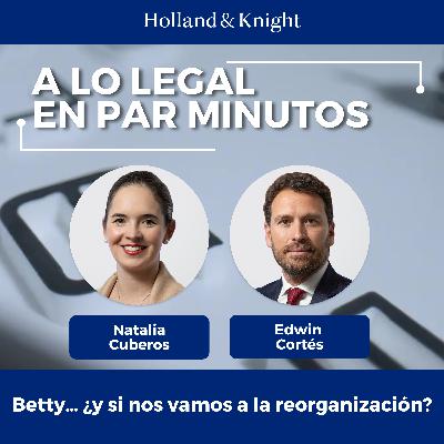 Betty… ¿y si nos vamos a la reorganización?