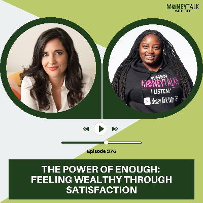 The Power of Enough: Feeling Wealthy Through Satisfaction | Ep. 275