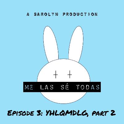 Me Las Sé Todas | Bad Bunny: ‘YHLQMDLG’ (Part 2)