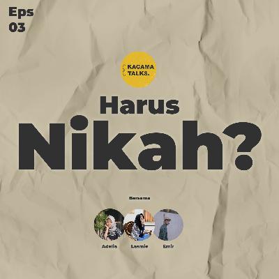 Eps 3 - Harus menikah?