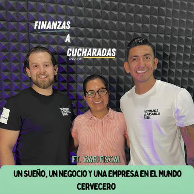 Episodio 42 | Un sueño, un negocio y una empresa en el mundo cervecero ft. Gabi Fiscal
