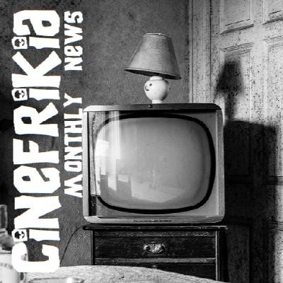Cinefrikia Monthly News 3x09 Cinefrikia Monthly News 3x09