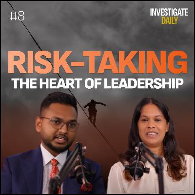 Risk-Taking: The Heart of Leadership Risk-Taking: The Heart of Leadership
