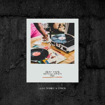 Beat Tape Appreciation Mix  Vol.2 - S'mon x Juss Banks