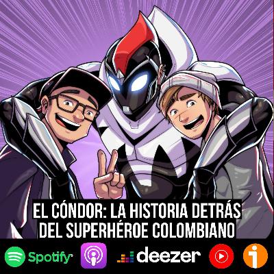 S9 Ep36: El Cóndor: la historia detrás del superhéroe colombiano que creó Gio The Wolf