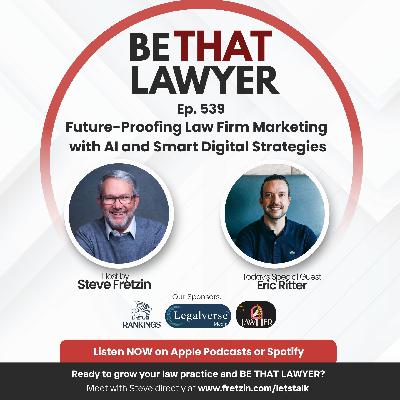 Eric Ritter: Future-Proofing Law Firm Marketing with AI and Smart Digital Strategies